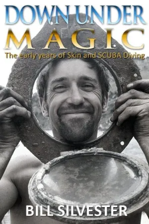 Down Under Magic - The early years of Skin and Scuba Diving