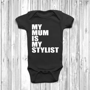 My Mum Is My Stylist Baby Grow