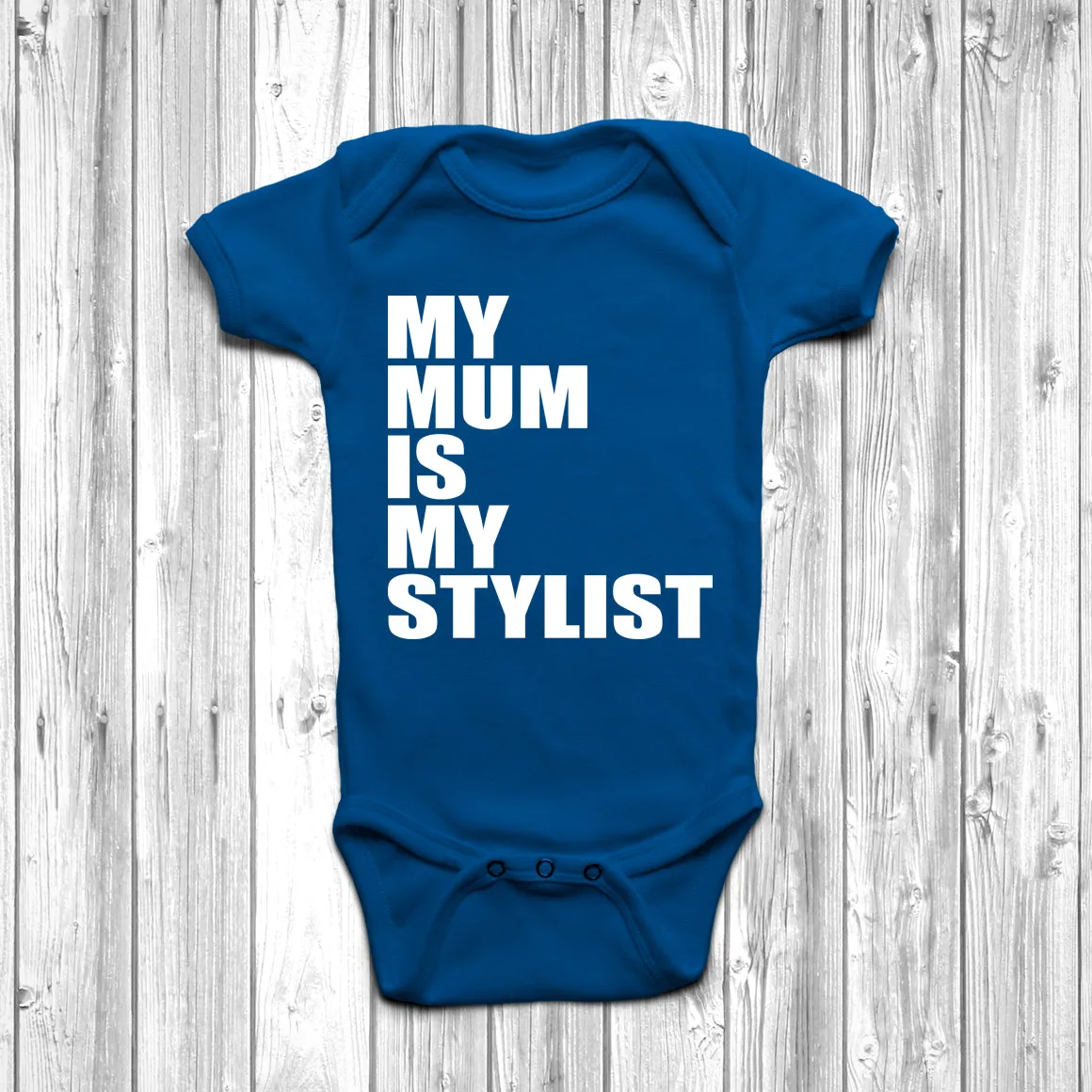 My Mum Is My Stylist Baby Grow