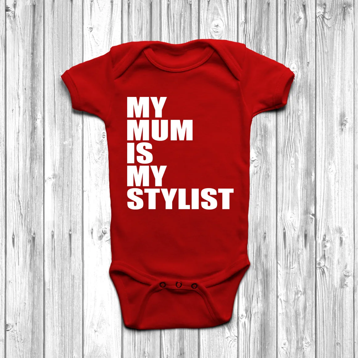 My Mum Is My Stylist Baby Grow